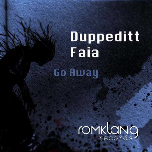 Duppeditt, Faia - Go Away [TRK003]